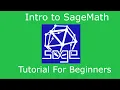 Intro to SageMath Sage - Tutorial for Beginners