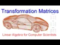 Linear Algebra for Computer Scientists 13 Transformation Matrices