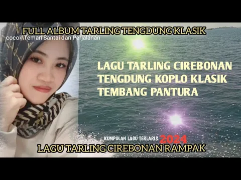 Download MP3 LAGU TARLING CIREBONAN TENGDUNG KOPLO KLASIK TEMBANG PANTURA FULL ALBUM @diaryhijrah_17