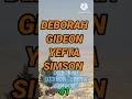 Download Lagu DEBORAH, GIDEON, YEFTA, SIMSON