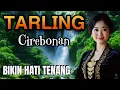 Download Lagu TARLING CIREBONAN BIKIN HATI TENANG _ LAGU TARLING PALING DI CARI -AUDIO BASS MANTAP EMPUK DAN JELAS