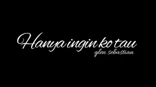 Download Hanya ingin ko tau || glen sebastian MP3