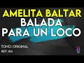 Amelita Baltar - Balada Para Un Loco - Karaoke Instrumental