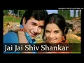 Lagu Jai jai shiv shankar kanta lage na kankar || aap ki kasam