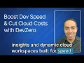 Boost Dev Speed Cut Cloud Costs with DevZero
