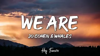 Download Jo Cohen \u0026 Whales - We Are [Lyrics] MP3