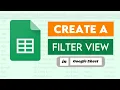 How to Create a Filter View in Google Sheets