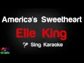 🎤 Elle King - America's Sweetheart (Karaoke Version) - King Of Karaoke
