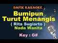 Download Lagu Bumipun Turut Menangis (Karaoke) Rita Sugiarto Nada Wanita / Cewek Female Key G#