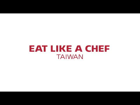 Eat Like A Chef: Taiwan 2024