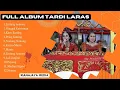 Download Lagu FULL SRAGENAN TARDI LARAS TERBARU