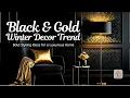 Elegant Black Gold Winter Decor Trends Bold Styling Ideas for a Luxurious Home