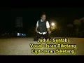 Lagu Lagu Singkil 2017 | Isran Siketang : Sentabi (Official Video Clip)
