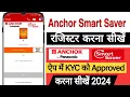 Anchor smart saver app me register kaise kare Anchor Smart Saver me KYC kaise kare 2024