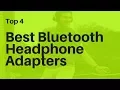Best Bluetooth Headphone Adapters of the Year