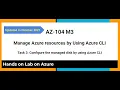 AZ 104 M3 Manage Azure resources by Using Azure CLI Task 3 Configure the managed disk by using CLI