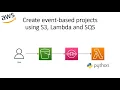 Create event-based projects using S3 Lambda and SQS