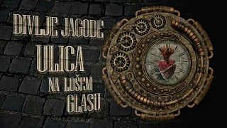 Download Divlje Jagode - Ulica na lošem glasu (Official Video) MP3