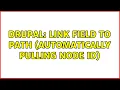 Drupal Link field to path automatically pulling Node Id