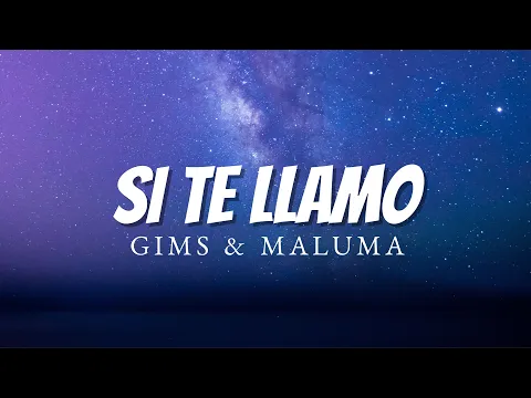 Download MP3 GIMS \u0026 MALUMA - SI TE LLAMO (letra/lyrics)