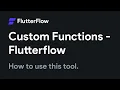 Custom Functions Tutorial - FlutterFlow