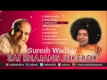 Sai Bhajans by Suresh Wadkar Jukebox 03 - Best Sathya Sai Bhajans | Best of Suresh Wadkar bhajans