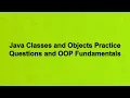 Java Classes and Objects Practice Questions and OOP Fundamentals