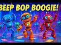 Lagu BEEP BOP BOOGIE! 🤖🎶 | The Ultimate Robot Dance Party for Kids!