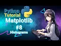 Python Data Science Tutorial Matplotlib Histograms