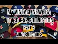 My Vintage New Era Fitted Cap Collection Part 3 - Minor Leagues