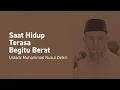 Download Lagu SAAT HIDUP TERASA BEGITU BERAT | Ustadz Muhammad Nuzul Dzikri -Hafizhahullah-