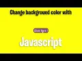 Change background color with vanilla Javascript How to change background color using javascript