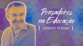 Pensadores na Educação: Freinet e o ensino com base nos interesses do aluno