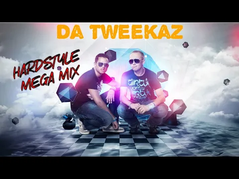 Da Tweekaz Hardstyle Mega Mix