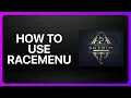 How To Use Racemenu Skyrim Tutorial