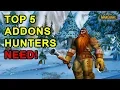 Top 5 Addons Every Hunter NEEDS