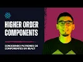 Higher Order Components en React Js HOCs o Hooks