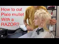 Pixie mullet razor cut