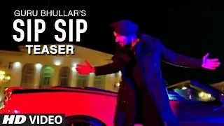 Song Teaser ► Sip Sip: Guru Bhullar Feat Akash D| Releasing on 19 December 2018