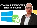 How to Configure Windows Server Backup Step-by-Step Guide