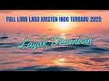 Download Lagu Layak Disembah || Kumpulan Lagu Rohani Kristen Populer 2025 || Playlist Lagu Kristen Indo