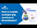 How to Enable Multiple PHP Versions in DirectAdmin A Step-by-Step Guide AccuWeb Hosting