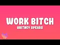 Download Lagu Britney Spears - Work Bitch