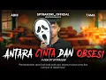 Download Lagu [DRAMA] ANTARA CINTA DAN OBSESI👻