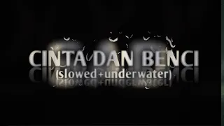 cinta dan benci slowed underwater 