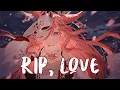 Download Lagu Nightcore - RIP, Love (Faouzia) - (Lyrics)
