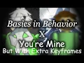BIRT AY SPECIAL Basics in Behavior X You re Mine A Baldi 2024 mashup but with extra keyframes