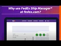 Why use FedEx Ship Manager at fedex com