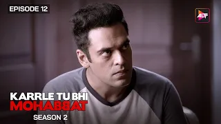 karrle tu bhi mohabbat season 2 episodes 12 sakshi tanwar ram kapoor punit tejwani