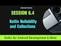 Intro to Kotlin Course for Android App Development Session 6 4 - Nullability and Collections